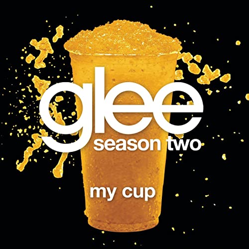 Glee Cast — My Cup cover artwork