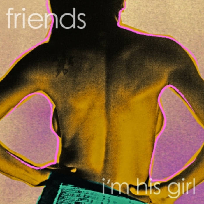 Friends — I&#039;m His Girl cover artwork