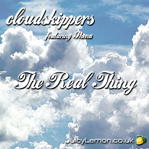 CLOUDSKIPPERS featuring Shèna — The Real Thing (Full Vocal Radio Edit) cover artwork