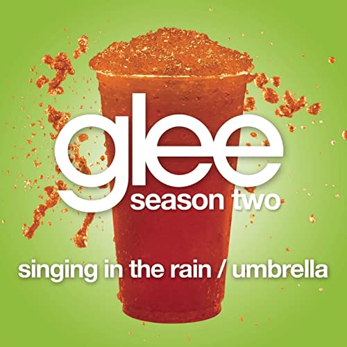 Glee Cast Singin&#039; In The Rain / Umbrella cover artwork