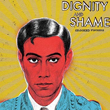 Crooked Fingers Dignity and Shame cover artwork