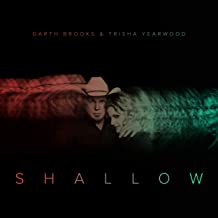 Garth Brooks; Trisha Yearwood Shallow cover artwork