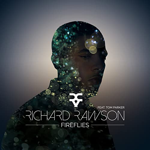Richard Rawson ft. featuring Tom Parker Fireflies cover artwork