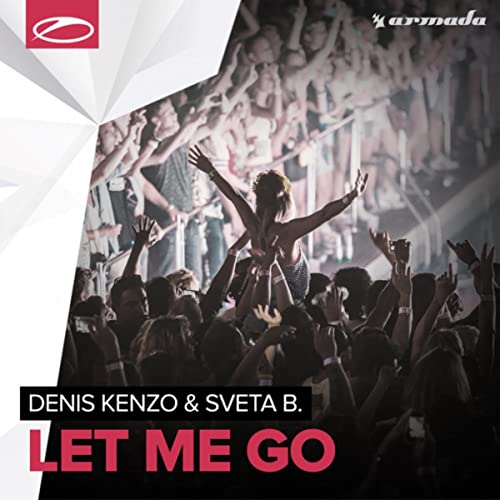 Denis Kenzo ft. featuring SVETA B Let Me Go cover artwork