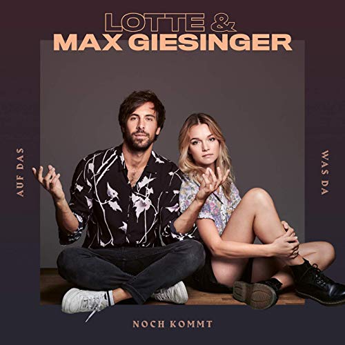 Lotte & Max Giesinger Auf das, was da noch kommt cover artwork