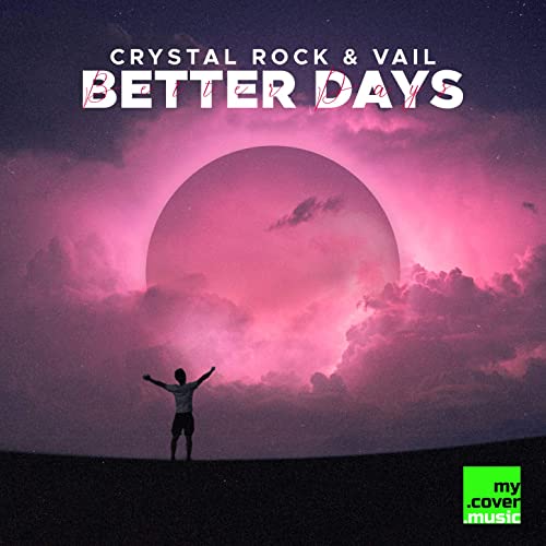 Crystal Rock & VAIL Better Days cover artwork