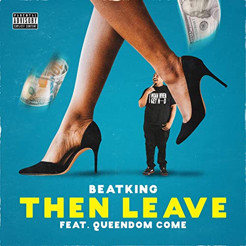 Beatking featuring Queendome Come — Then Leave cover artwork