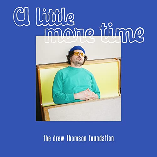 The Drew Thomson Foundation — A Little More Time cover artwork