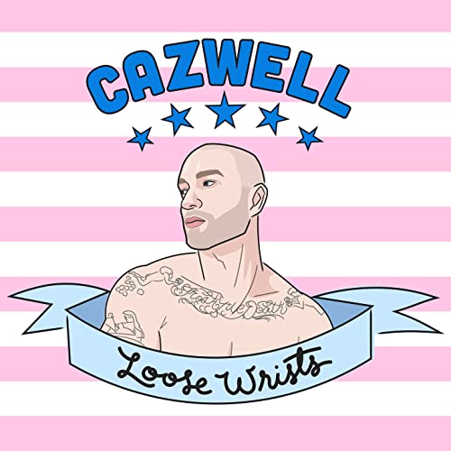 Cazwell — Loose Wrists cover artwork