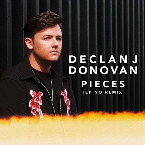 Declan J Donovan — Pieces (Tep No Remix) cover artwork
