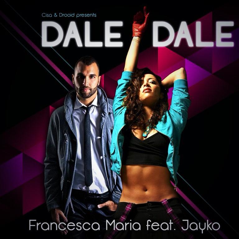 Francesca Maria featuring Jayko, Cisa, & Drooid — Dale Dale cover artwork