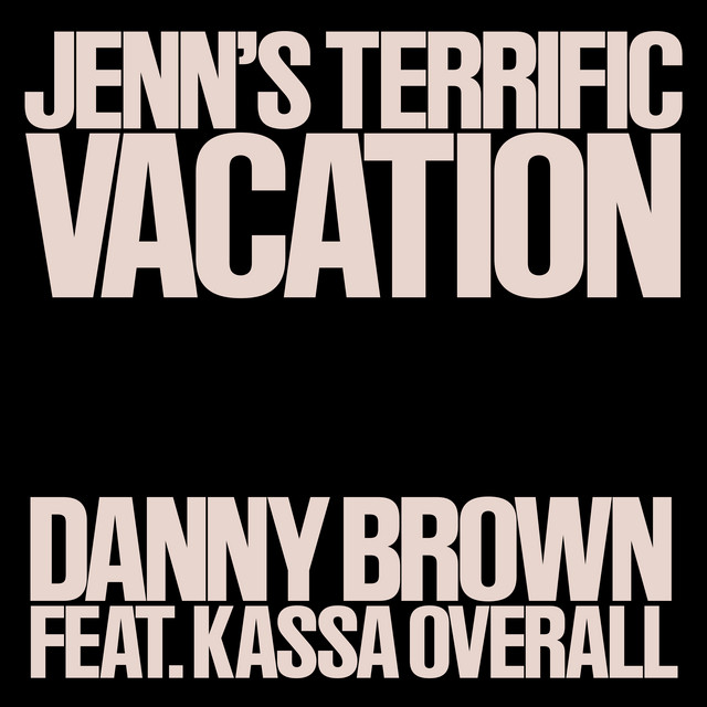 Danny Brown featuring Kassa Overall — Jenn&#039;s Terrific Vacation cover artwork