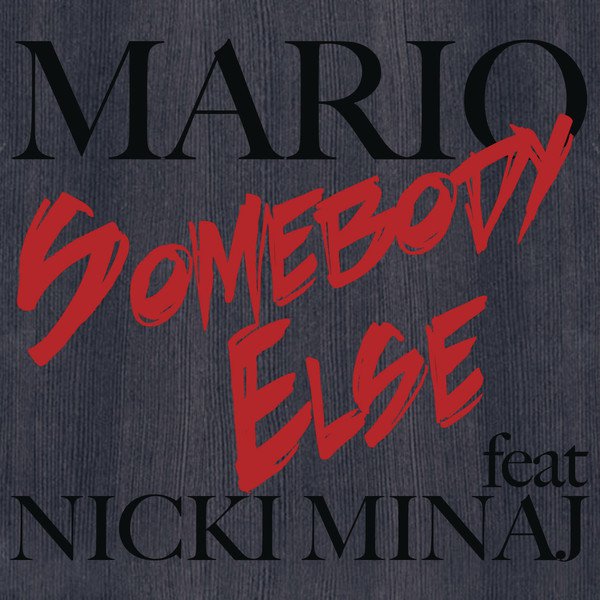 Mario featuring Nicki Minaj — Somebody Else cover artwork