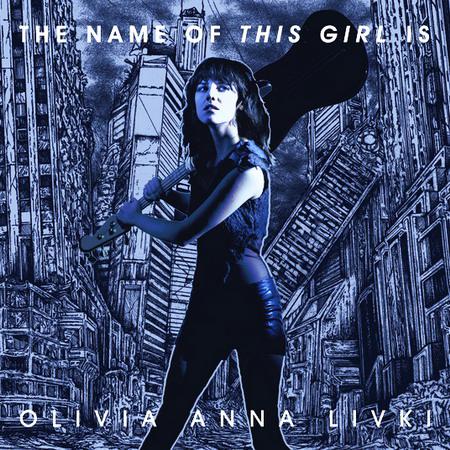 Olivia Anna Livki The Name Of This Girl Is cover artwork