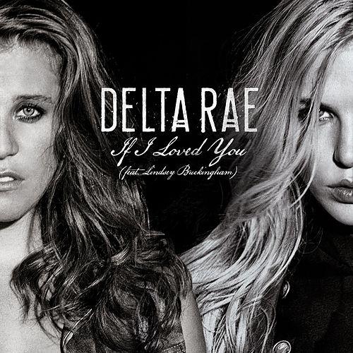 Delta Rae ft. featuring Lindsey Buckingham If I Loved You cover artwork