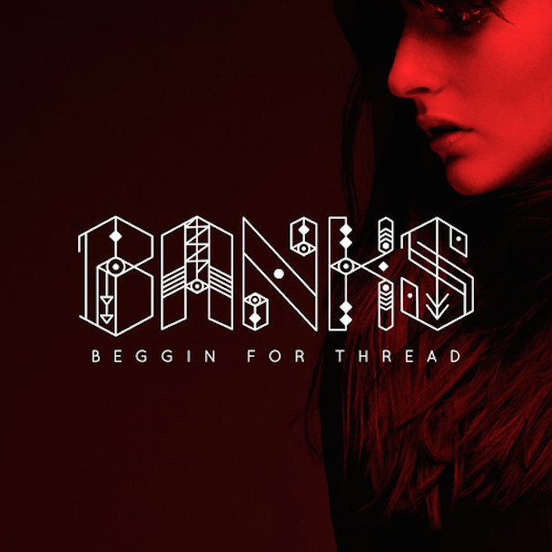 BANKS — Beggin for Thread cover artwork
