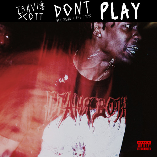 Travis Scott featuring The 1975 & Big Sean — Don&#039;t Play cover artwork