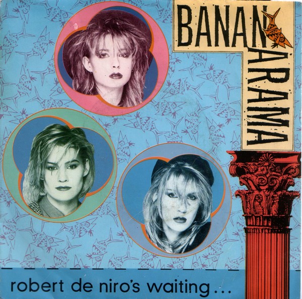 Bananarama Robert De Niro&#039;s Waiting cover artwork