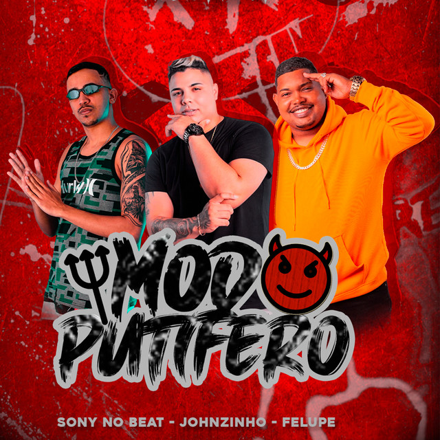 Sony no Beat, Johnzinho, & Felupe — Modo Putifero cover artwork