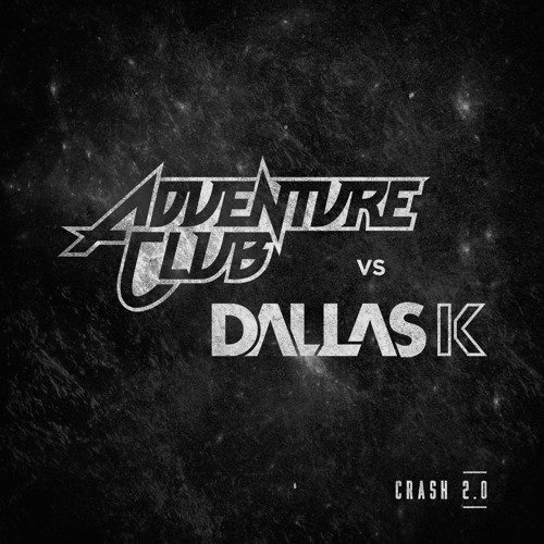 Adventure Club & DallasK — Crash 2.0 cover artwork