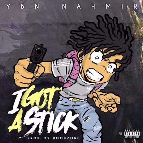 YBN Nahmir — I Got A Stick cover artwork