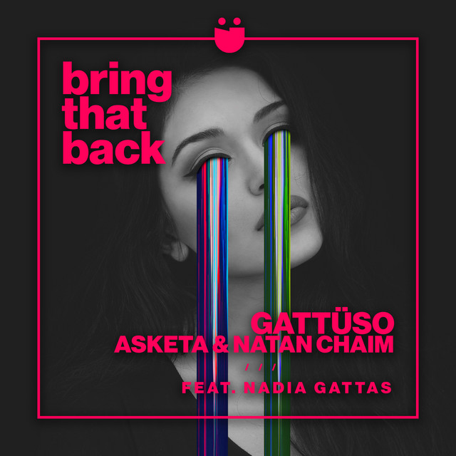 GATTÜSO & Asketa &amp; Natan Chaim featuring Nadia Gattas — Bring That Back cover artwork