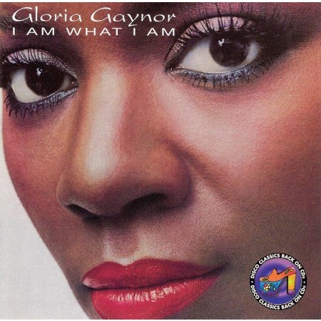 Gloria Gaynor I Am What I Am cover artwork