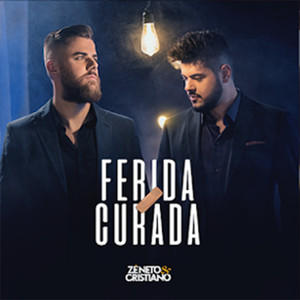 Zé Neto e Cristiano Ferida Curada cover artwork