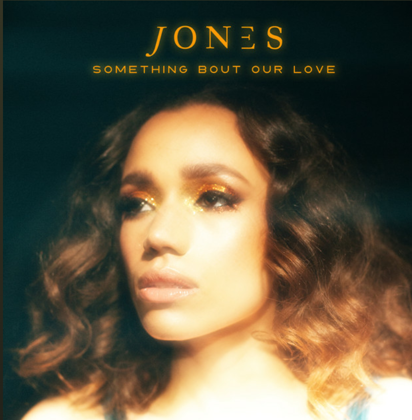 Jones — Something Bout Our Love cover artwork