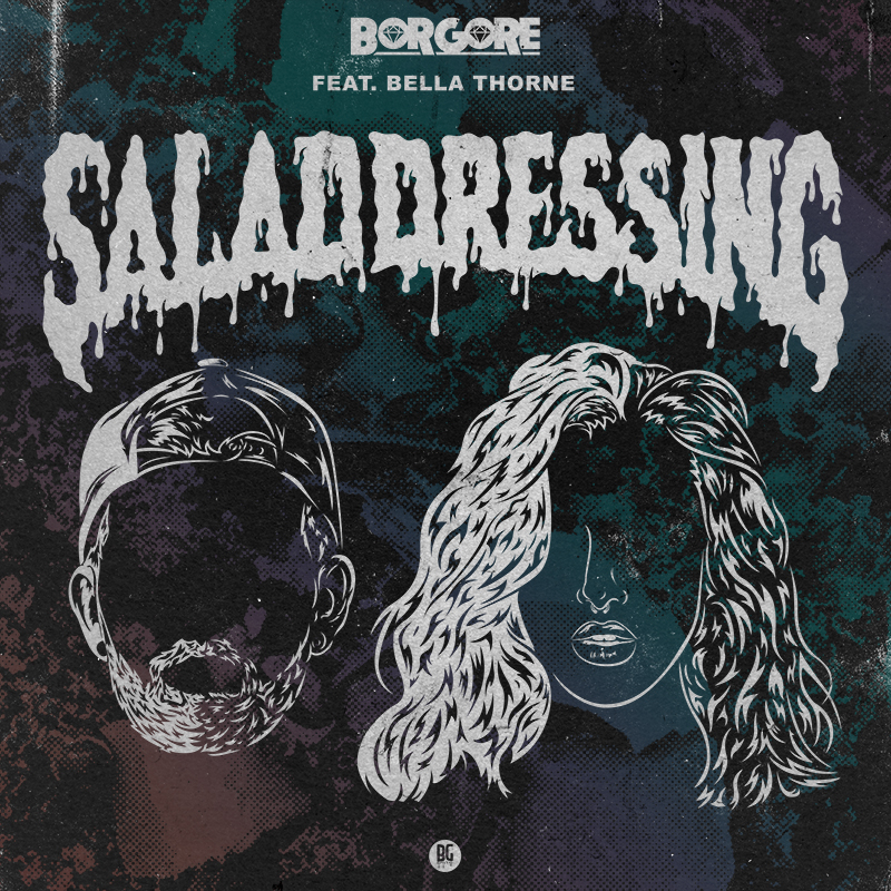 Borgore ft. featuring Bella Thorne Salad Dressing cover artwork