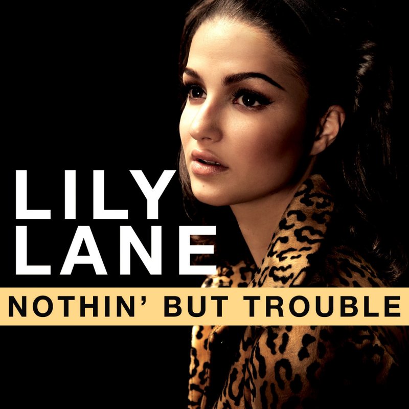 Lily Lane — Nothin&#039; but Trouble cover artwork