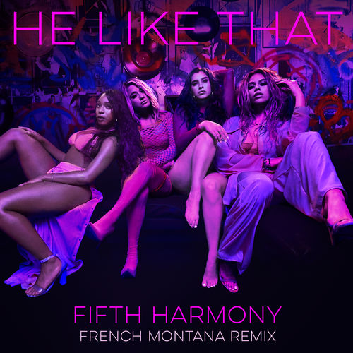 Fifth Harmony featuring French Montana — He Like That cover artwork