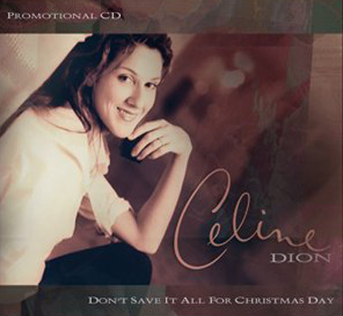 Céline Dion — Don&#039;t Save It All For Christmas Day cover artwork