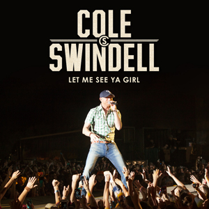 Cole Swindell — Let Me See Ya Girl cover artwork