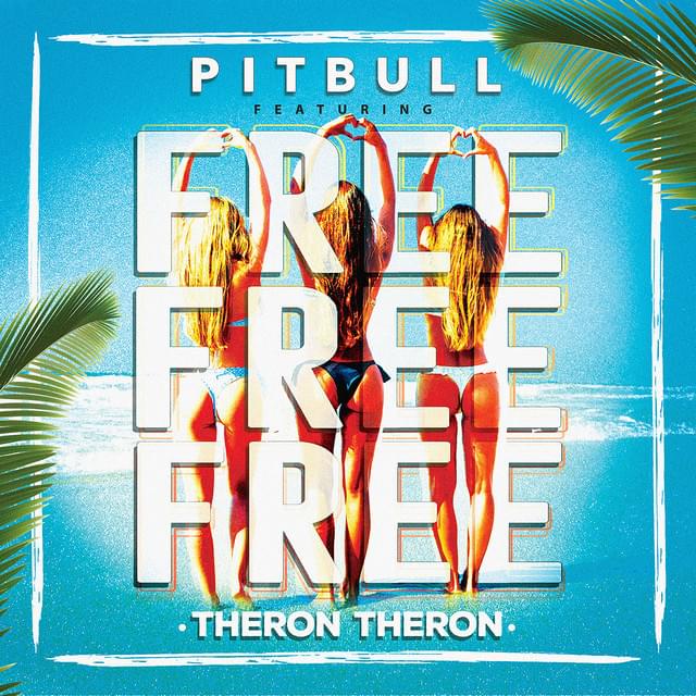 Pitbull featuring Theron Theron — Free Free Free cover artwork