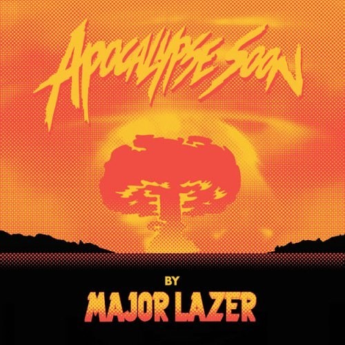 Major Lazer Apocalypse Soon cover artwork