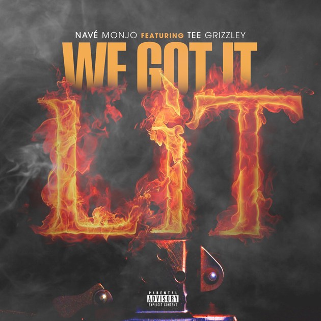Navé Monjo featuring Tee Grizzley — We Got Lit cover artwork