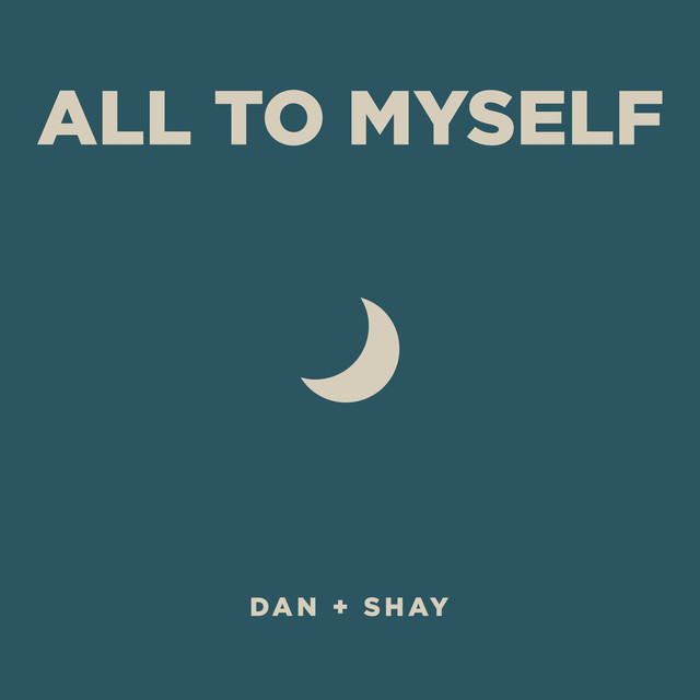 Dan + Shay All to Myself cover artwork