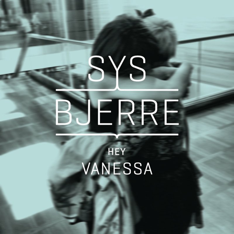 Sys Bjerre — Hey Vanessa cover artwork