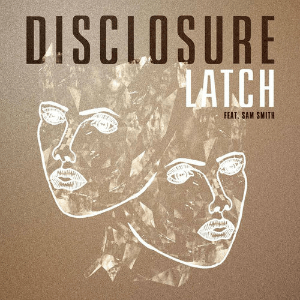 Disclosure featuring Sam Smith — Latch cover artwork