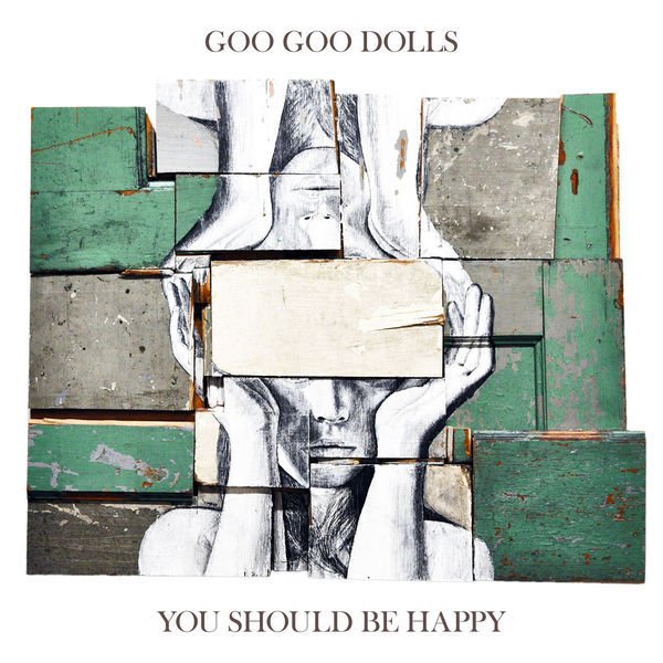 Goo Goo Dolls You Should Be Happy cover artwork