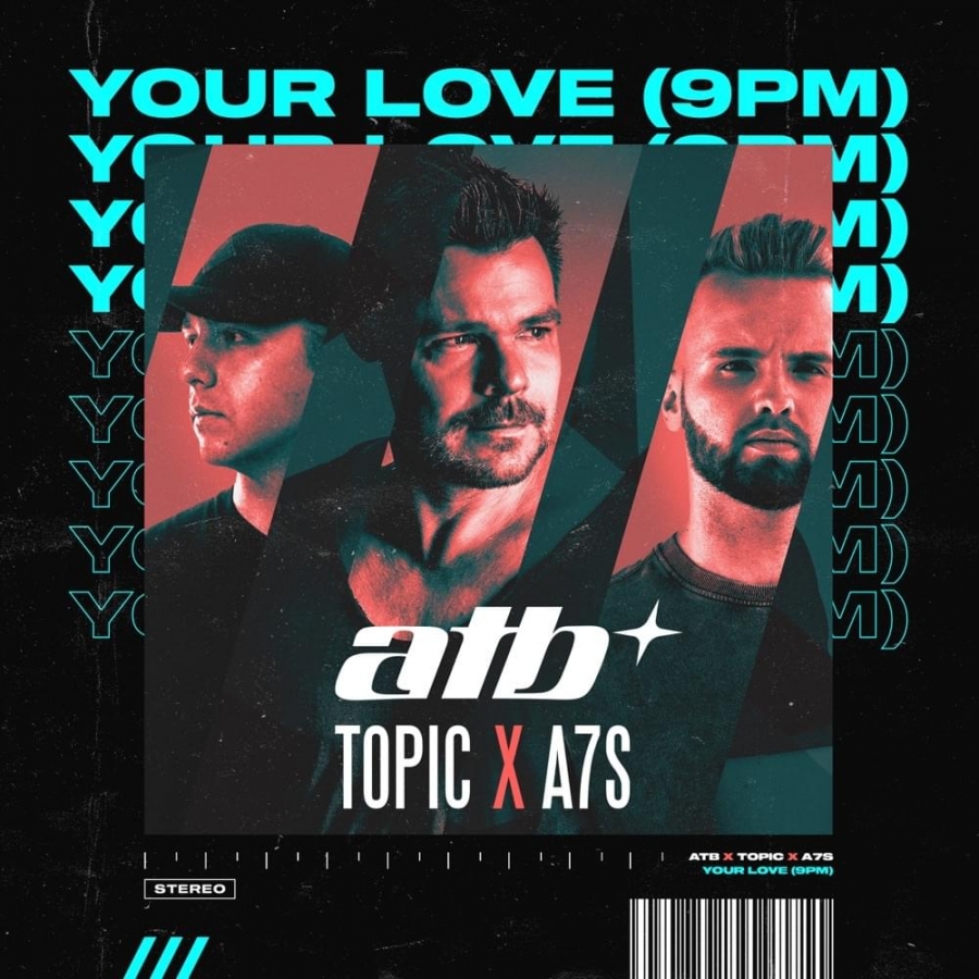 ATB, Topic, & A7S — Your Love (9PM) cover artwork