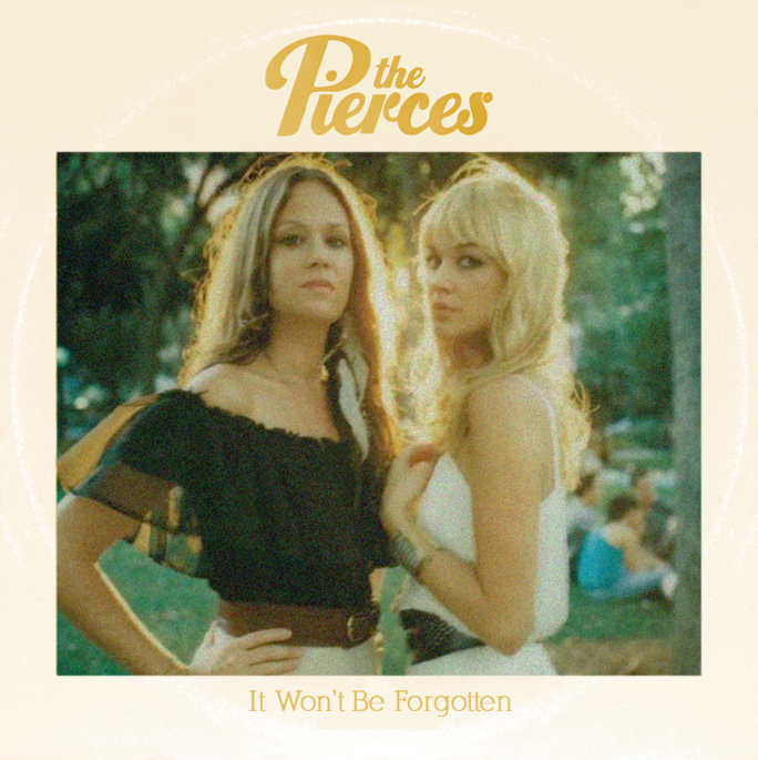 The Pierces — It Won&#039;t Be Forgotten cover artwork