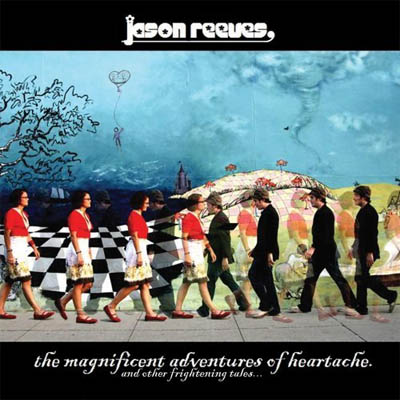 Jason Reeves The Magnificent Adventures of Heartache [And Other Frightening Tales...] cover artwork