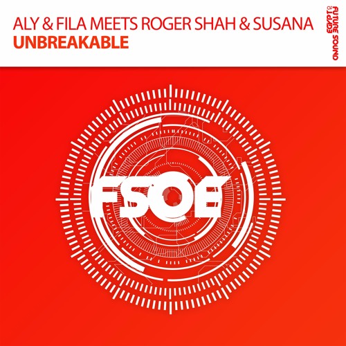 Aly &amp; Fila, Roger Shah, & Susana — Unbreakable cover artwork
