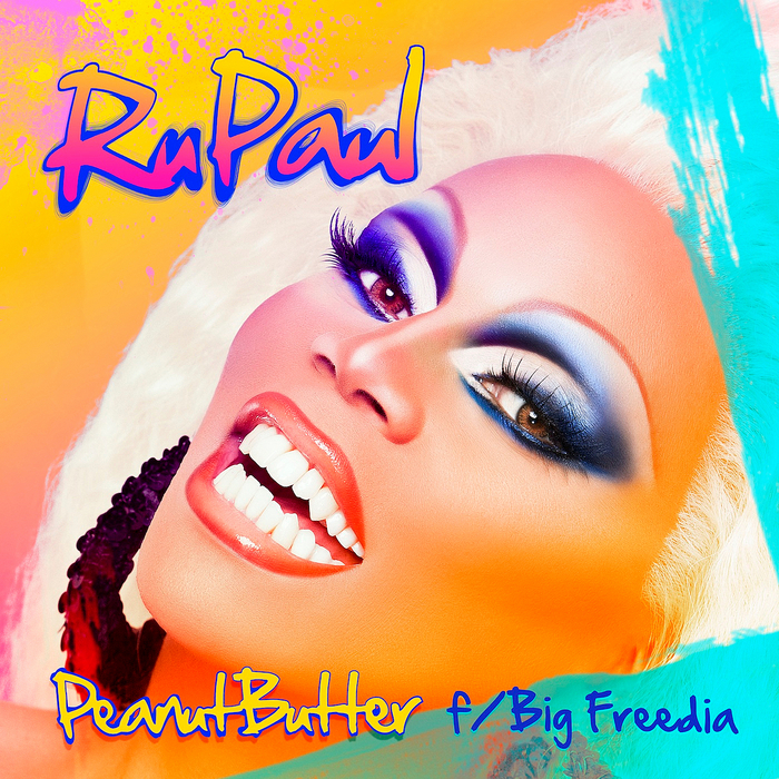 RuPaul ft. featuring Big Freedia Peanut Butter cover artwork