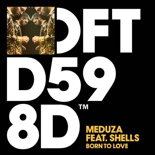 MEDUZA featuring SHELLS — Born To Love cover artwork