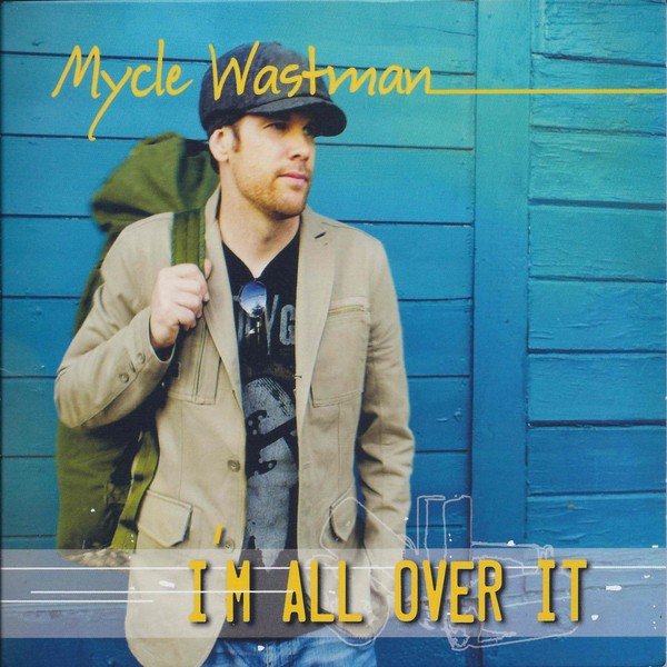 Mycle Wastman I&#039;m All Over It cover artwork