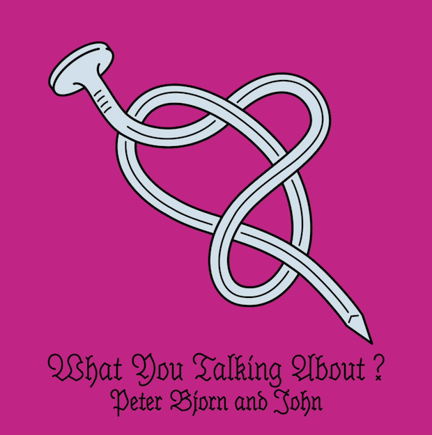 Peter Bjorn and John — What You Talking About? cover artwork