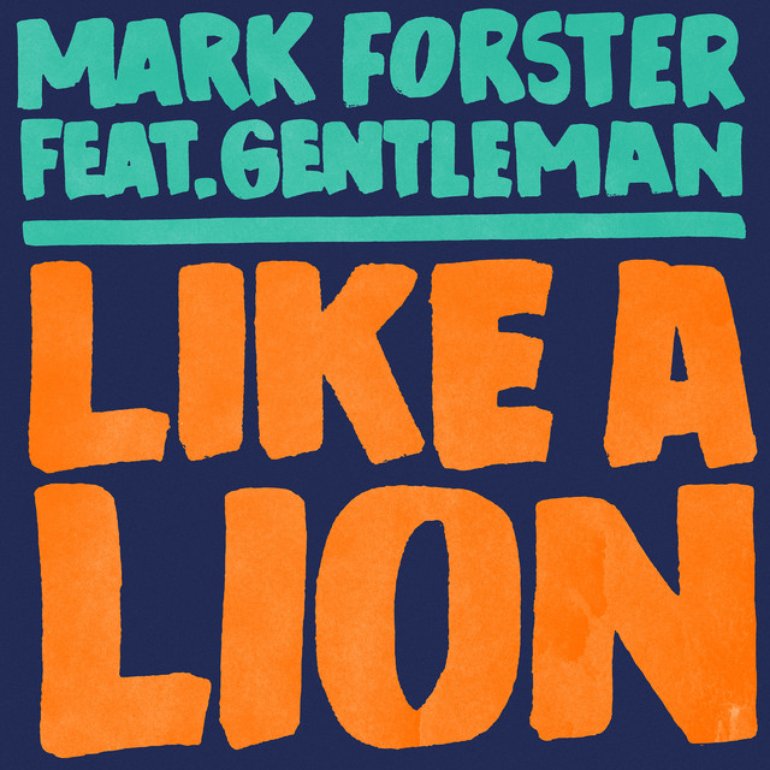 Mark Forster featuring Gentleman — Like A Lion cover artwork